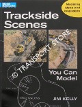 Trackside Scenes You Can Model by KELLY, Jim